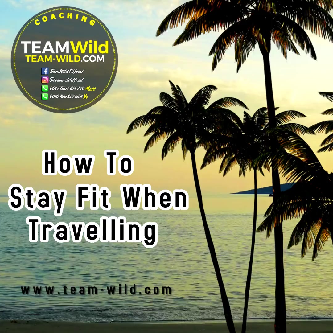 How to Stay Fit While Traveling | TEAM WILD